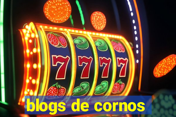 blogs de cornos